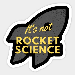 It's Not Rocket Science Sticker